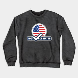 I got vaccinated with American flag in background Crewneck Sweatshirt